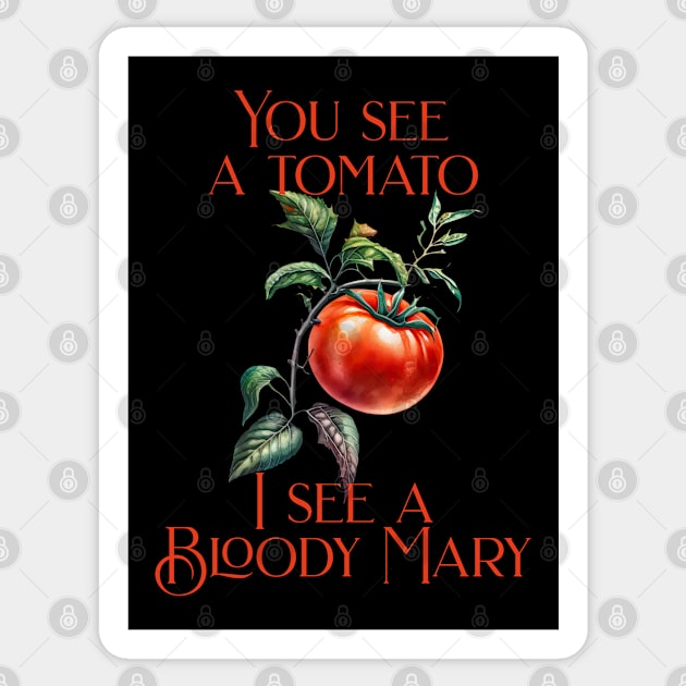 Funny I see a Bloody Mary Sticker by HolidayBug
